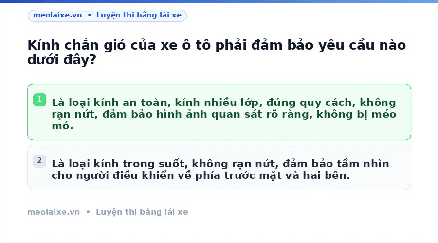 Kính chắn gió của xe ô tô phải đảm bảo yêu cầu nào dưới đây?